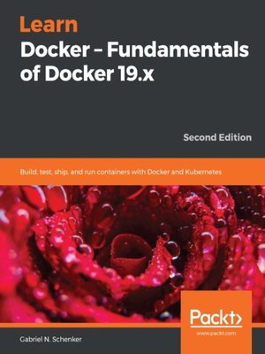 cover image of Learn Docker – Fundamentals of Docker 19.x
